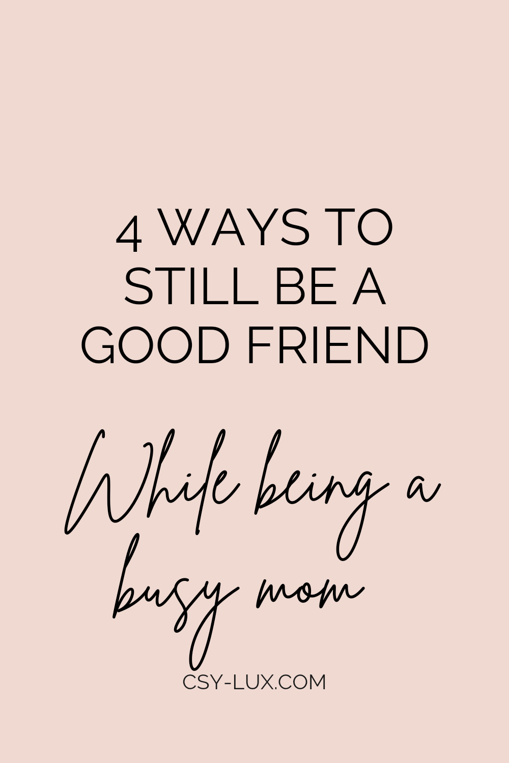 4 Ways to still be a good friend while being a busy&nbsp;mom