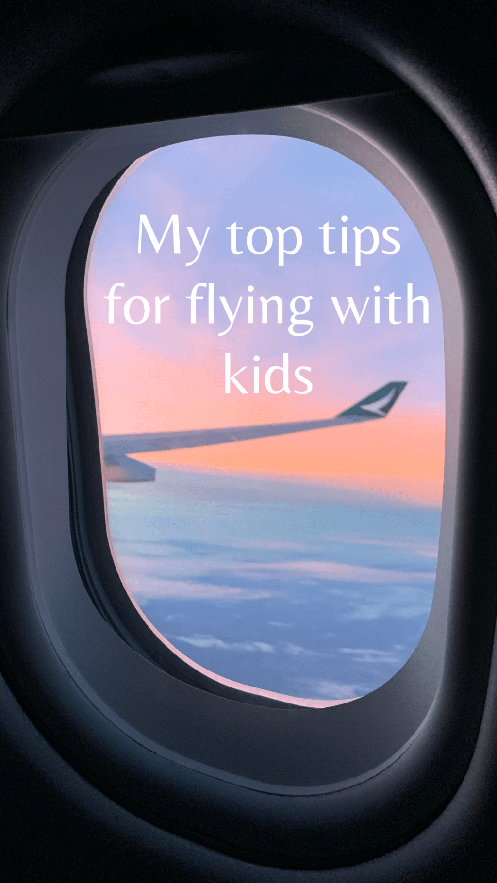 My top tips for flying with&nbsp;kids