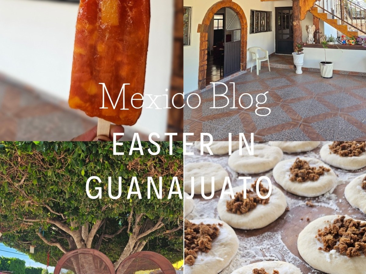 Mexico Blog: Easter in&nbsp;Guanajuato